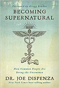 Transcend Your Limitations: How “Becoming Supernatural” by Joe Dispenza Can Change Your Life